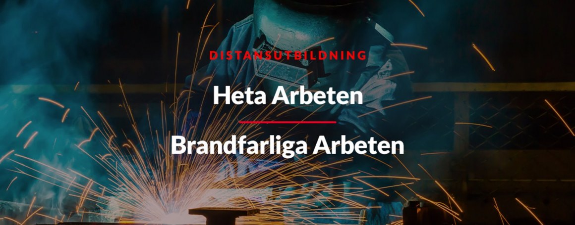 Distansutbildning inom heta arbeten/brandfarliga arbeten